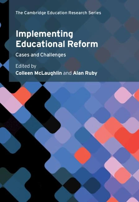 Implementing Educational Reform: Cases and Challenges (Cambridge Education Research)