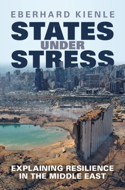 States Under Stress: Explaining Resilience in the Middle East