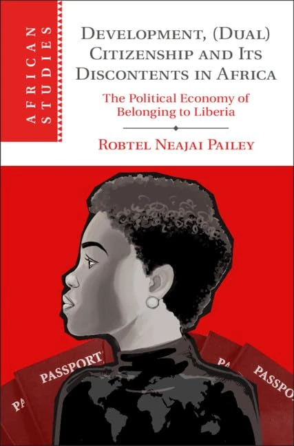 Development, (Dual) Citizenship and Its Discontents in Africa: The Political Economy of Belonging to Liberia: 153 (African Studies, Series Number 153) - Image 1