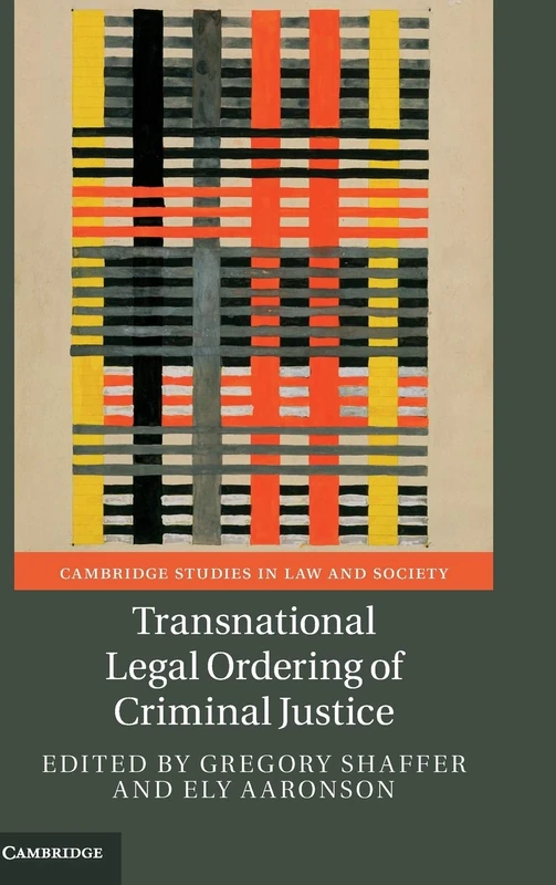 Transnational Legal Ordering of Criminal Justice (Cambridge Studies in Law and Society)