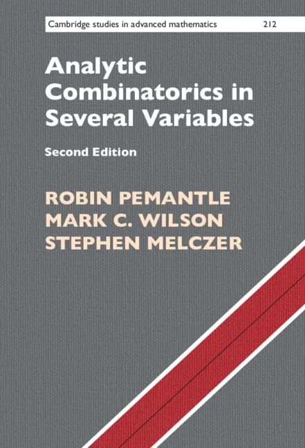 Analytic Combinatorics in Several Variables: 212 (Cambridge Studies in Advanced Mathematics, Series Number 212)