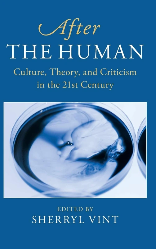 After the Human: Culture, Theory and Criticism in the 21st Century: 6 (After Series, Series Number 6)