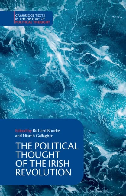 The Political Thought of the Irish Revolution (Cambridge Texts in the History of Political Thought)