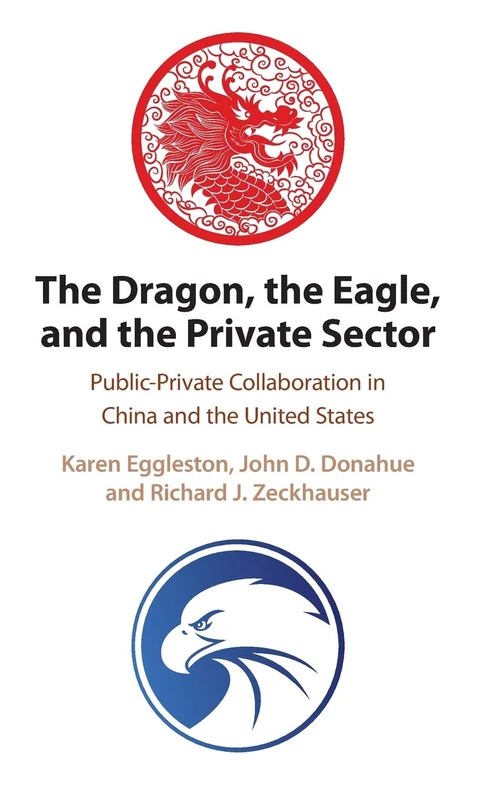 The Dragon, the Eagle, and the Private Sector: Public-Private Collaboration in China and the United States