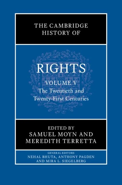 The Cambridge History of Rights: Volume 5, The Twentieth and Twenty-First Centuries