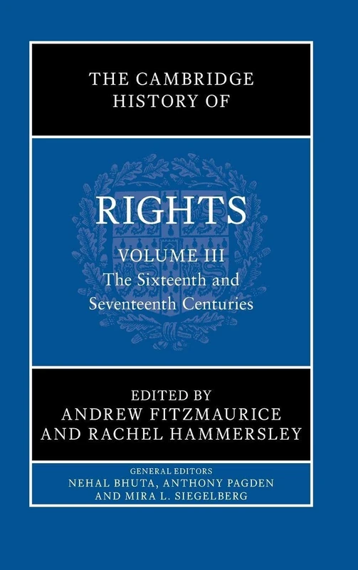 Cambridge History of Rights Vol 3 - 16th and 17th Centuries