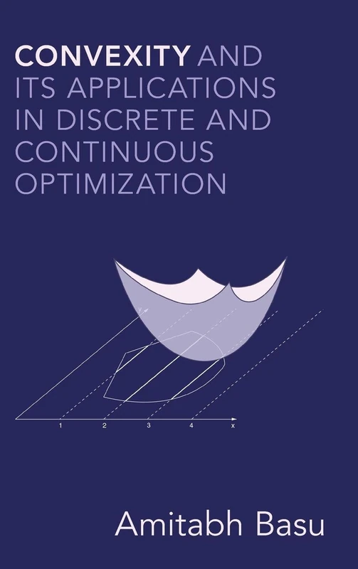 Convexity and its Applications in Discrete and Continuous Optimization