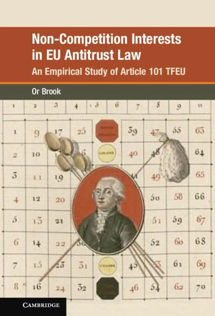 Non-Competition Interests in EU Antitrust Law: An Empirical Study of Article 101 TFEU (Global Competition Law and Economics Policy)
