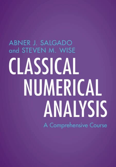 Classical Numerical Analysis: A Comprehensive Course (Cambridge Mathematical Textbooks)