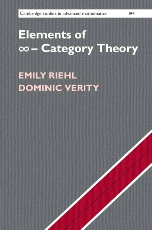 Elements of ∞-Category Theory: 194 (Cambridge Studies in Advanced Mathematics, Series Number 194)