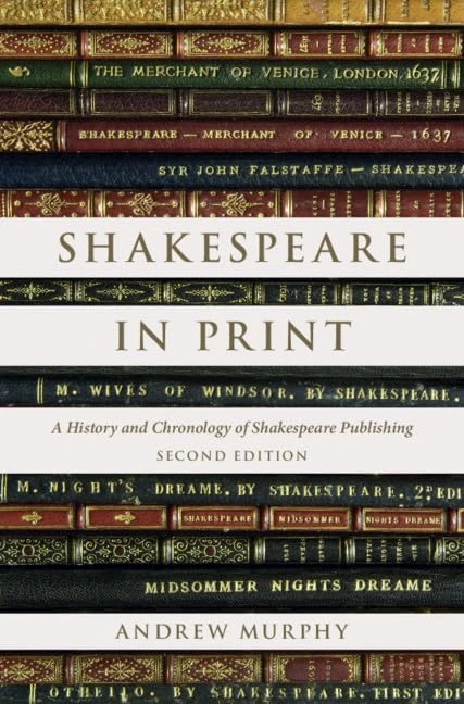 Shakespeare in Print: A History and Chronology of Shakespeare Publishing