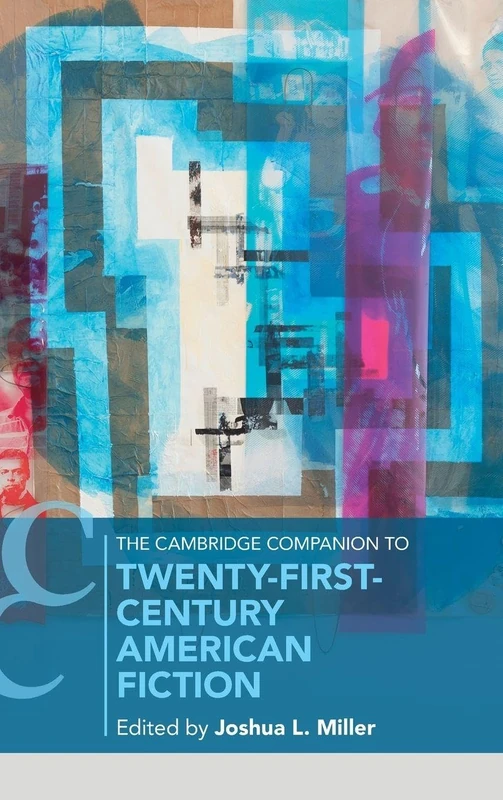 The Cambridge Companion to Twenty-First Century American Fiction (Cambridge Companions to Literature)