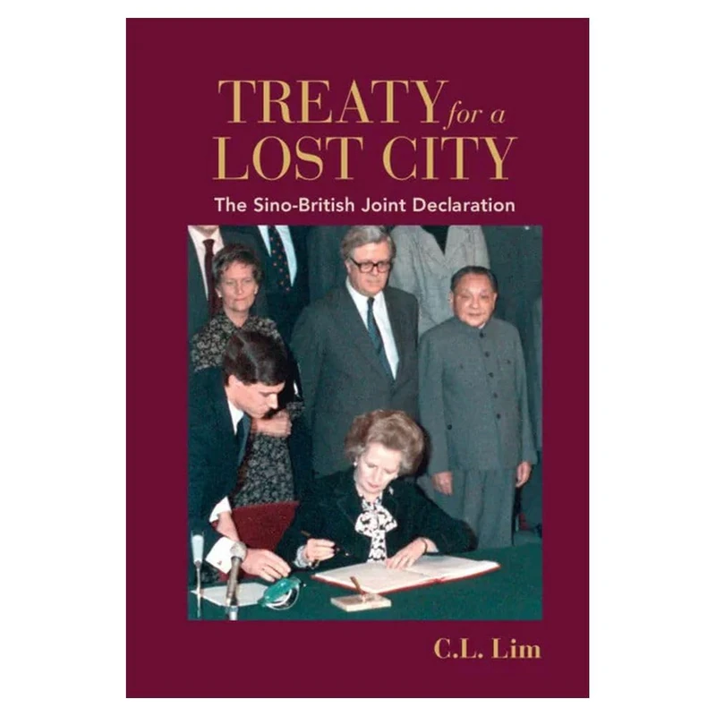 Treaty for a Lost City: The Sino-British Joint Declaration