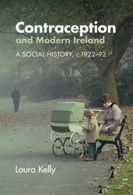 Contraception and Modern Ireland: A Social History, c. 1922–92