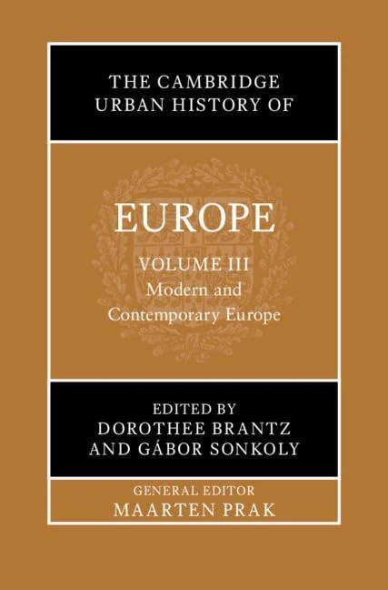 Cambridge Urban History of Europe Vol 3 - Modern Europe Book