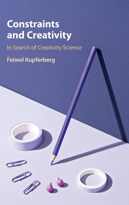 Constraints and Creativity: In Search of Creativity Science