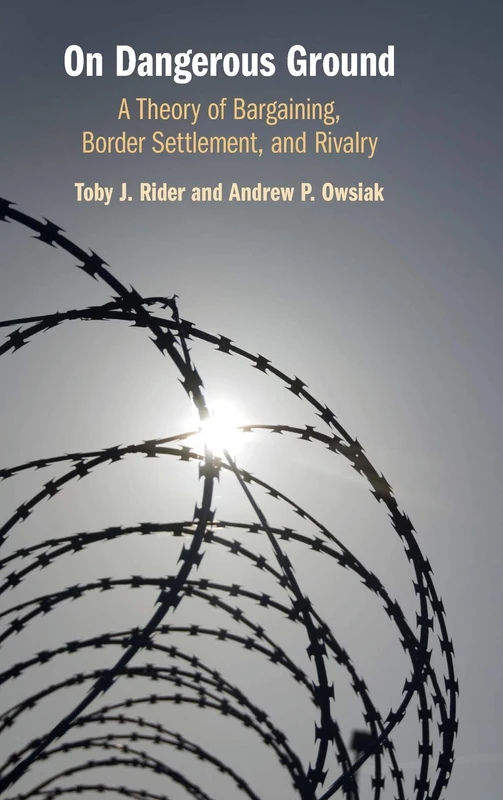 On Dangerous Ground: A Theory of Bargaining, Border Settlement, and Rivalry
