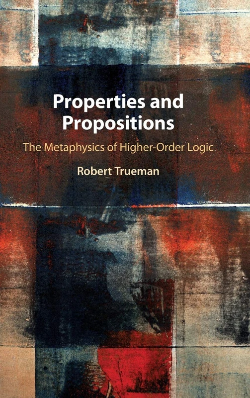 Properties and Propositions: The Metaphysics of Higher-Order Logic