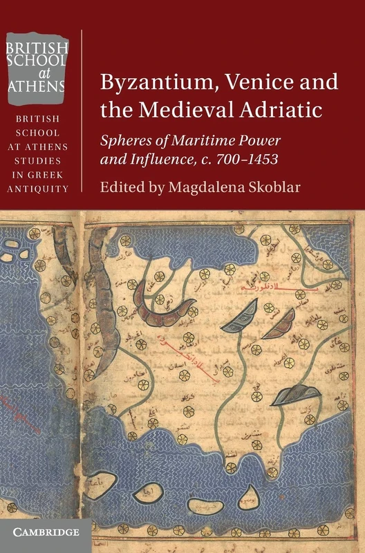 Byzantium, Venice and the Medieval Adriatic - Cambridge Press