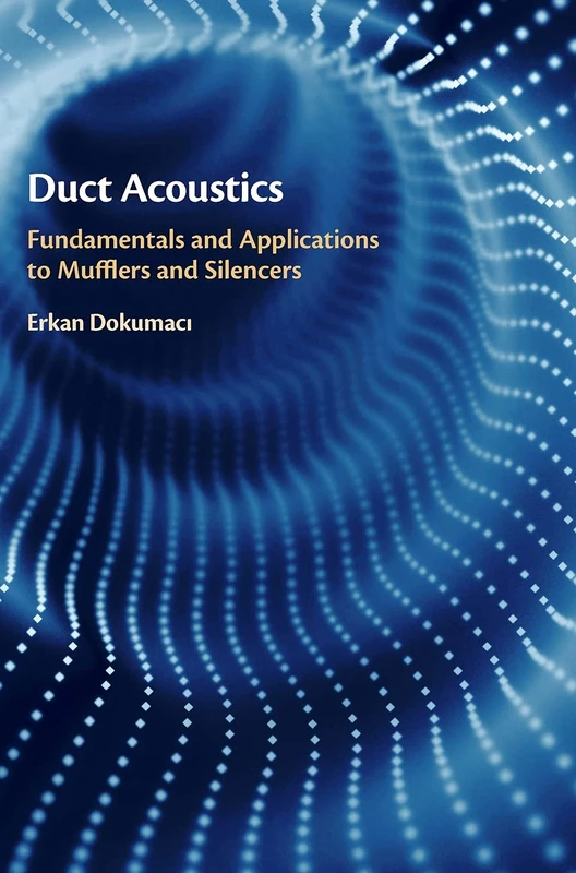 Duct Acoustics: Fundamentals and Applications to Mufflers and Silencers - Image 1
