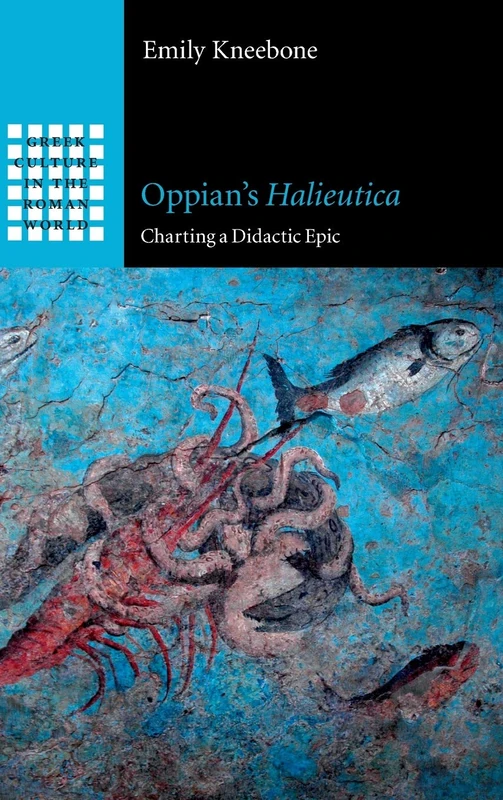 Cambridge Oppian's Halieutica - Greek Culture in the Roman World