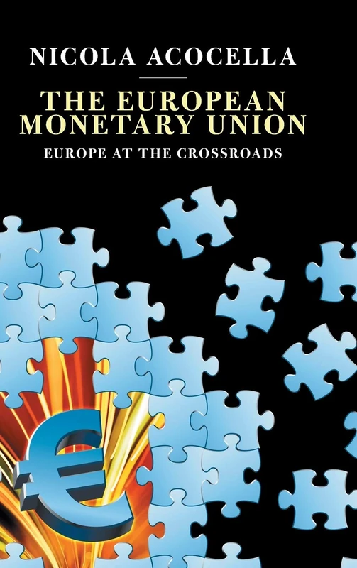 The European Monetary Union: Europe at the Crossroads