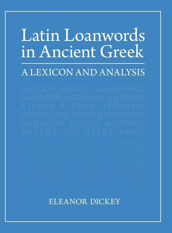 Latin Loanwords in Ancient Greek: A Lexicon and Analysis