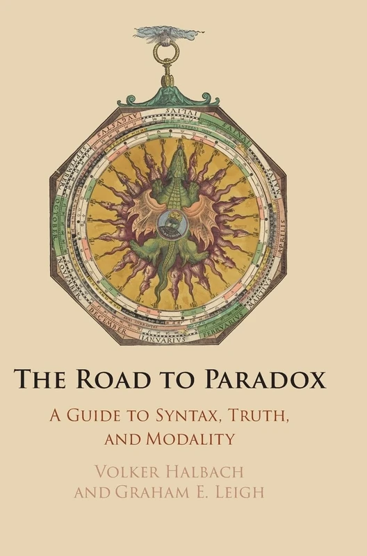 The Road to Paradox: A Guide to Syntax, Truth and Modality