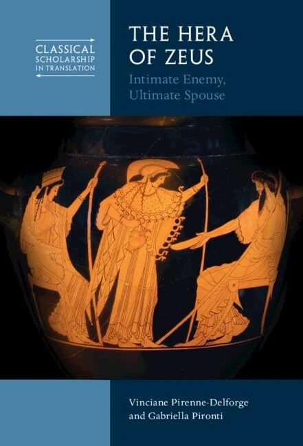 The Hera of Zeus: Intimate Enemy, Ultimate Spouse (Classical Scholarship in Translation)