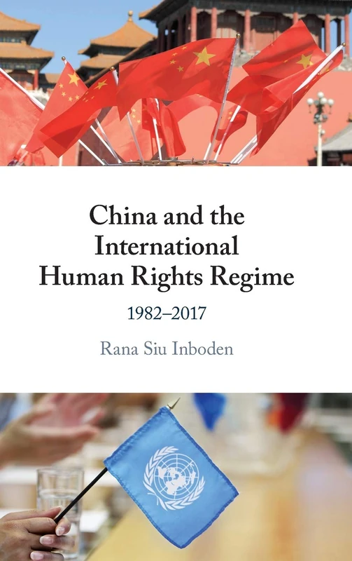 China and the International Human Rights Regime: 1982–2017