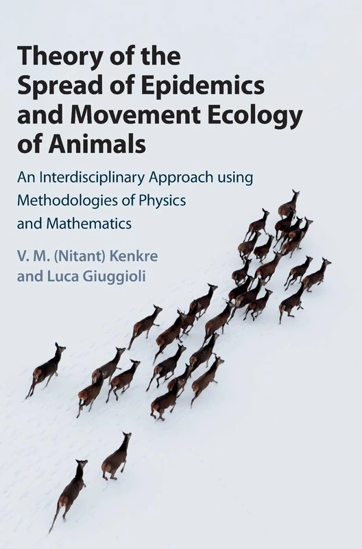 Theory of the Spread of Epidemics and Movement Ecology of Animals: An Interdisciplinary Approach using Methodologies of Physics and Mathematics