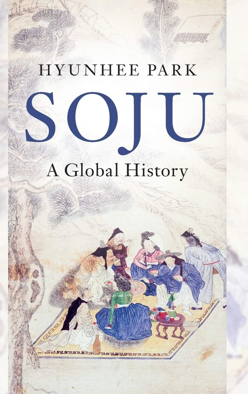 Soju: A Global History (Asian Connections) - Image 1