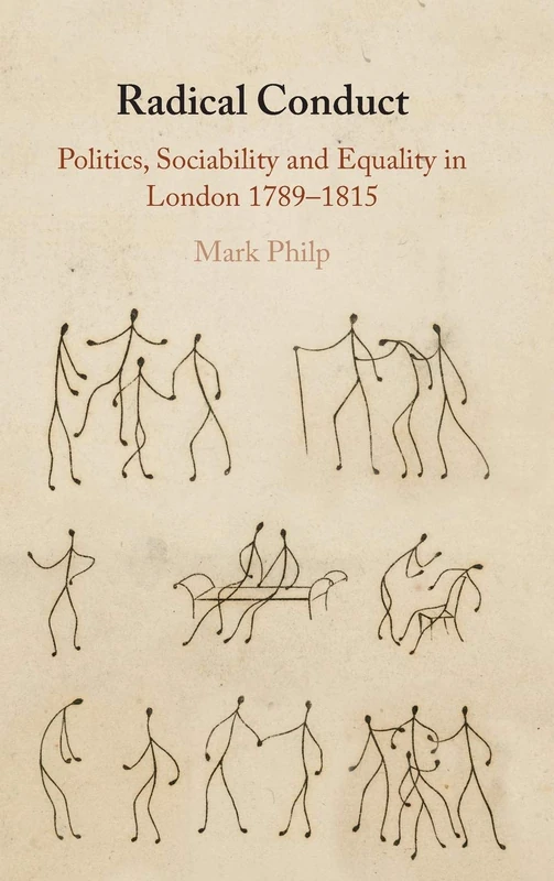 Radical Conduct: Politics, Sociability and Equality in London 1789-1815