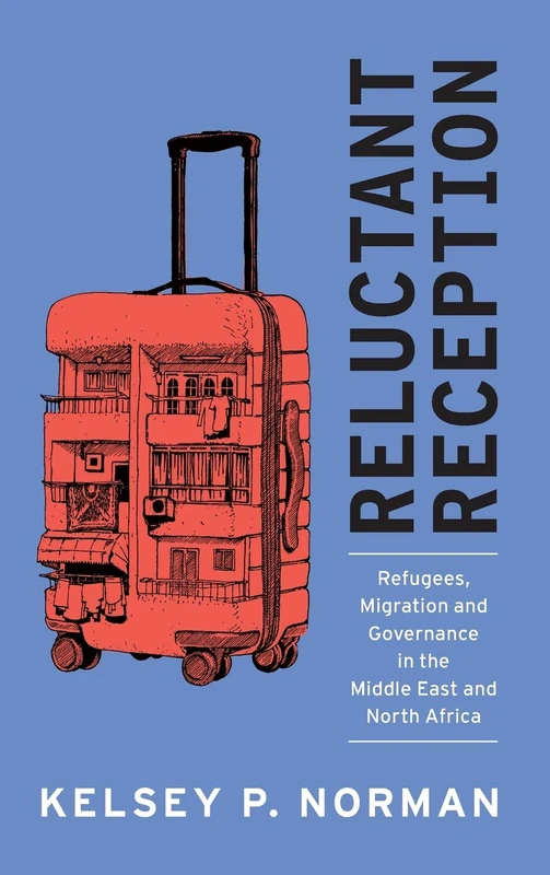 Reluctant Reception: Refugees, Migration and Governance in the Middle East and North Africa - Image 1