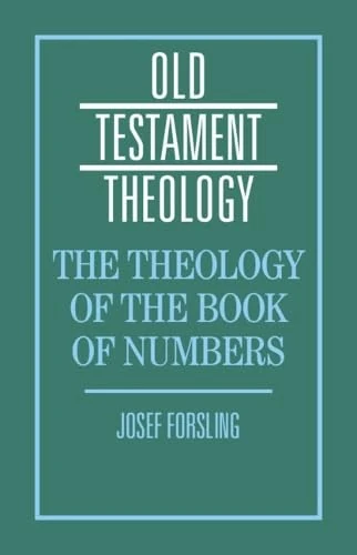 The Theology of the Book of Numbers (Old Testament Theology)