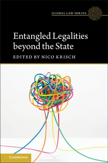 Entangled Legalities Beyond the State (Global Law Series)