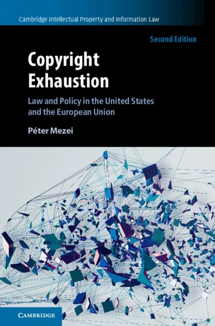 Copyright Exhaustion: Law and Policy in the United States and the European Union (Cambridge Intellectual Property and Information Law) - Image 1