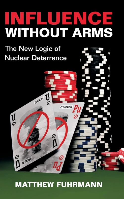 Influence without Arms: The New Logic of Nuclear Deterrence
