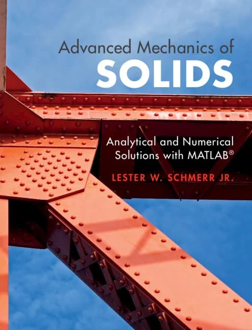 Advanced Mechanics of Solids: Analytical and Numerical Solutions with MATLAB®