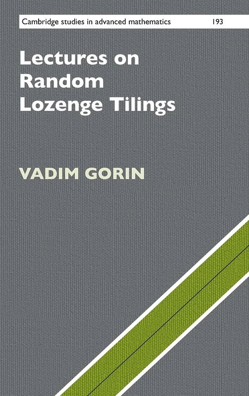 Lectures on Random Lozenge Tilings: 193 (Cambridge Studies in Advanced Mathematics, Series Number 193)