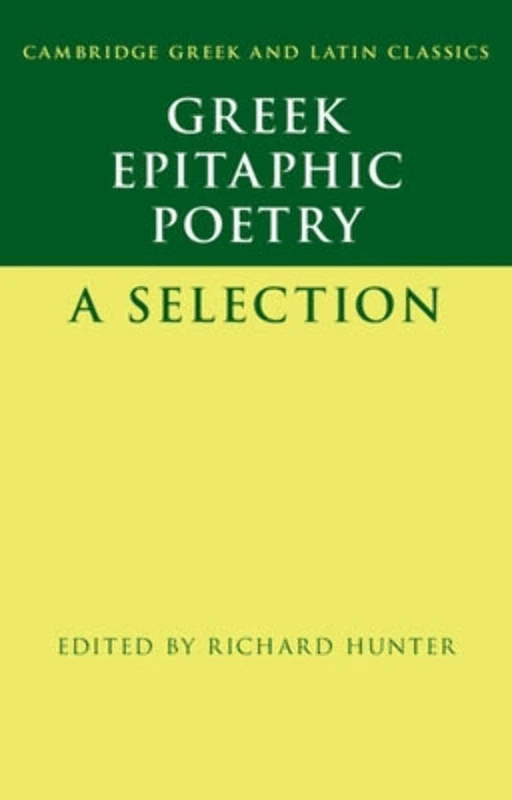 Greek Epitaphic Poetry: A Selection (Cambridge Greek and Latin Classics)