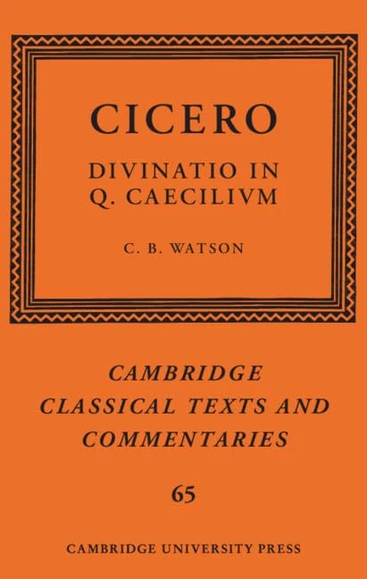 Cicero: Divinatio in Q. Caecilium: Series Number 66 (Cambridge Classical Texts and Commentaries, Series Number 66)