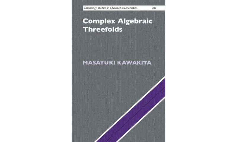 Complex Algebraic Threefolds: 209 (Cambridge Studies in Advanced Mathematics, Series Number 209)