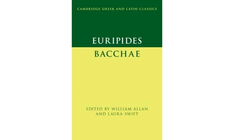 Euripides: Bacchae (Cambridge Greek and Latin Classics)