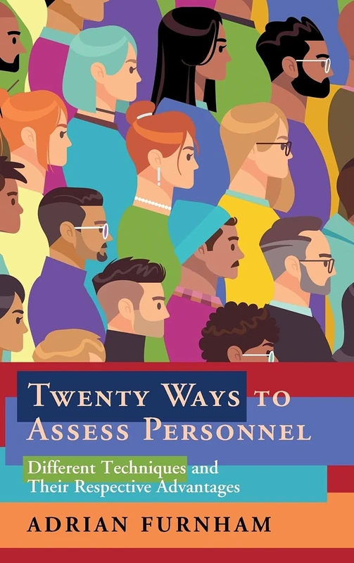 Twenty Ways to Assess Personnel: Different Techniques and their Respective Advantages