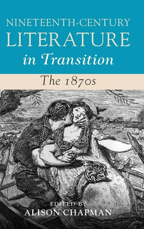 Nineteenth-Century Literature in Transition: The 1870s