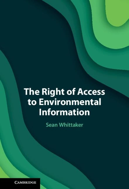 The Right of Access to Environmental Information - Cambridge Press