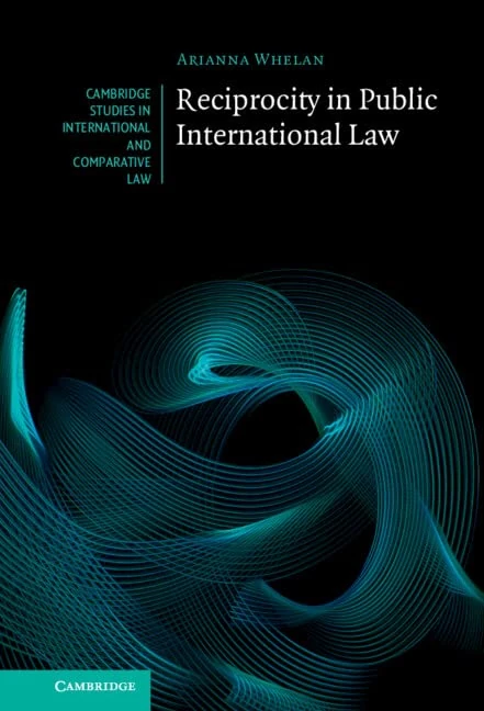 Reciprocity in Public International Law (Cambridge Studies in International and Comparative Law)