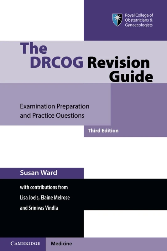 The DRCOG Revision Guide: Examination Preparation and Practice Questions
