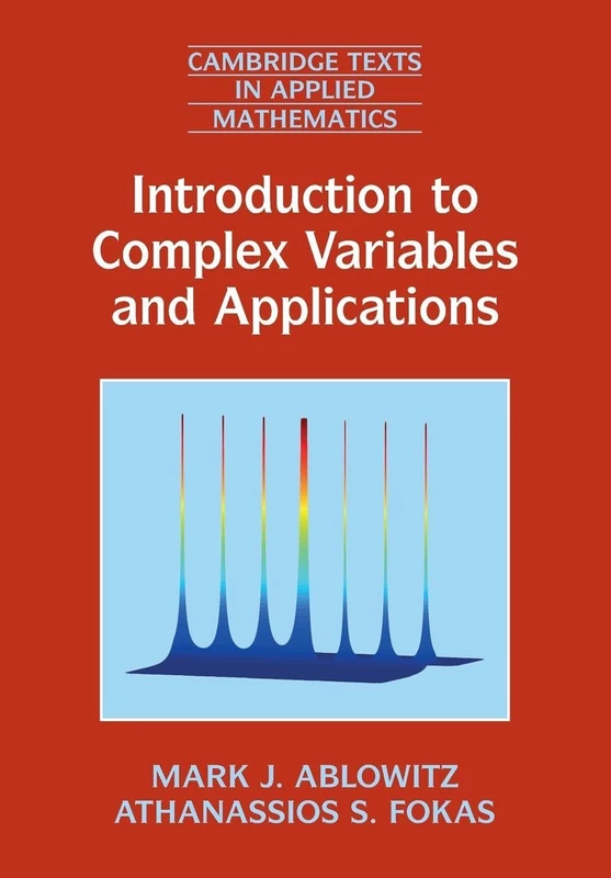 Introduction to Complex Variables and Applications: Series Number 63 (Cambridge Texts in Applied Mathematics, Series Number 63)